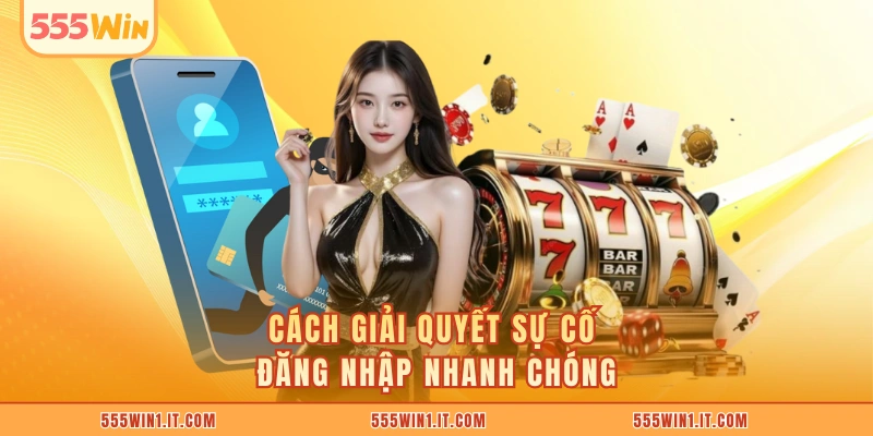 Cách giải quyết sự cố đăng nhập nhanh chóng