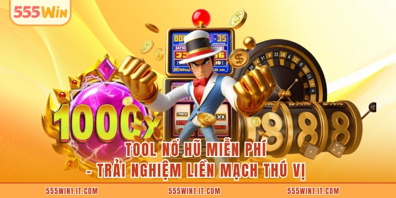 Tool Nổ Hũ Miễn Phí